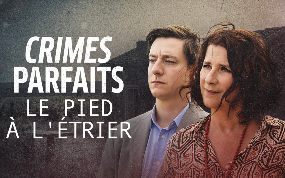 Crimes Parfaits – Le pied à l’étrier